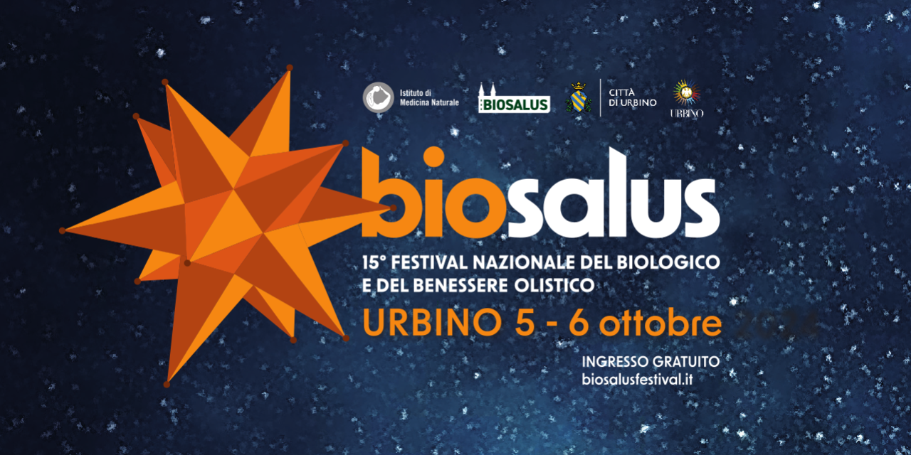 BIOSALUS, il festival nazionale del biologico e del benessere olistico si svolgerà a Urbino il 5 e 6 ottobre